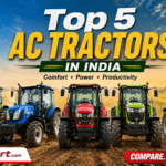 Top 5 AC Tractors in India – Comfort + Power for Modern Farming